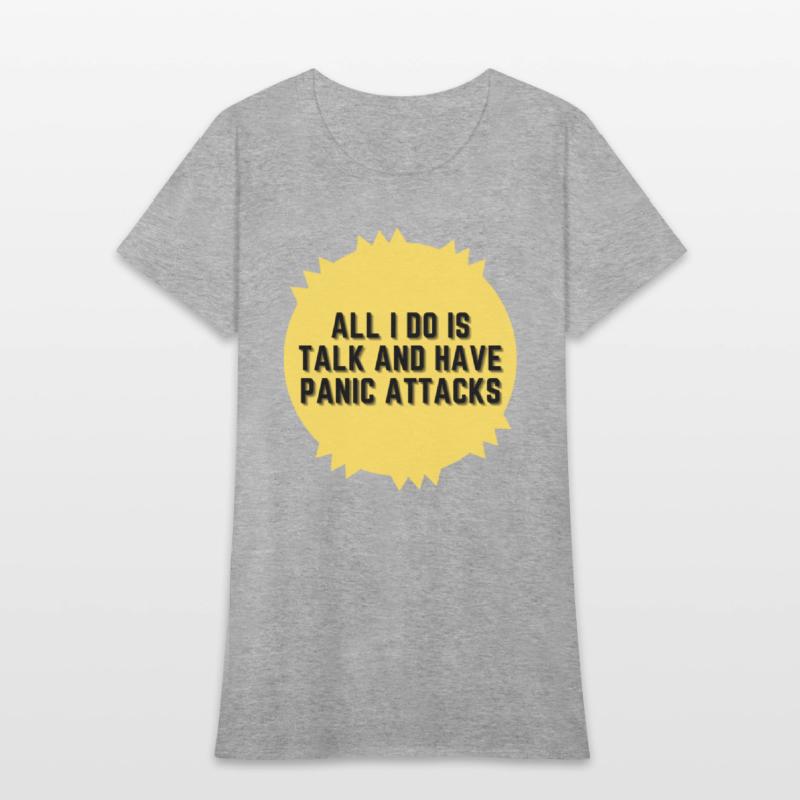 All I do is talk and have panic attacks