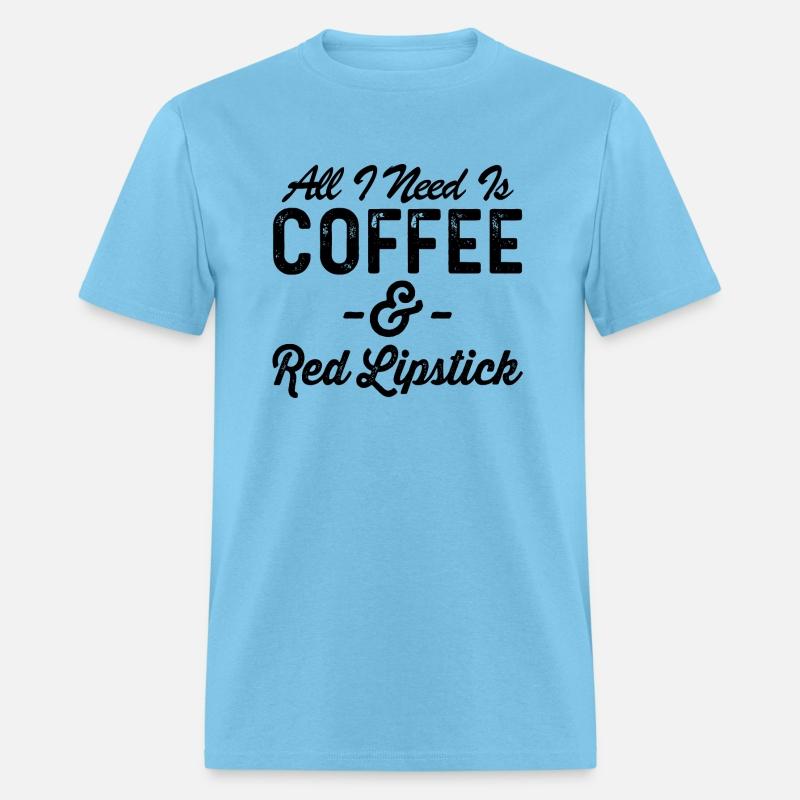 All I Need Is Coffee & Red Lipstick