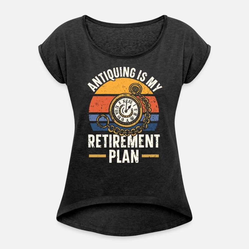 Antiquing Is My Retirement Plan Antique Junkie