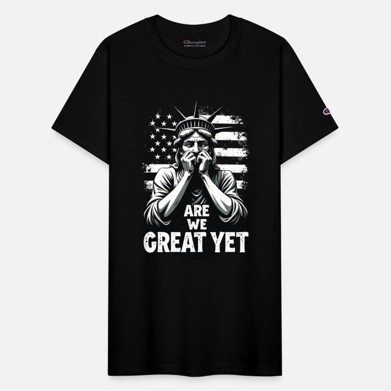 Are We Great Yet Statue of Liberty Trump America
