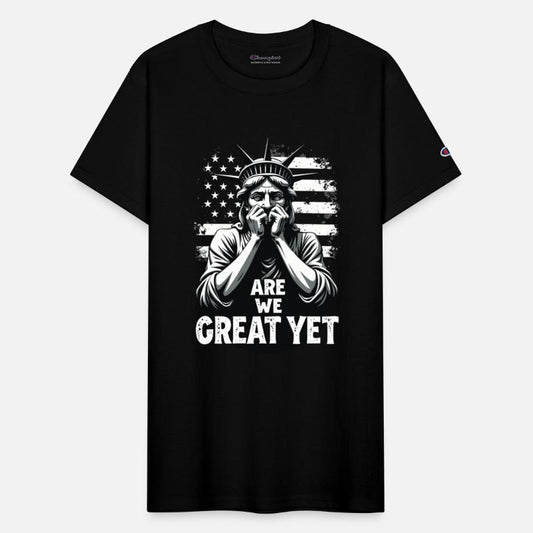Are We Great Yet Statue of Liberty Trump America