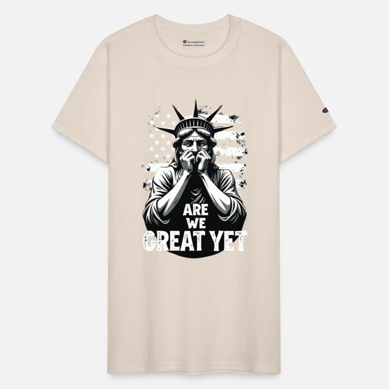 Are We Great Yet Statue of Liberty Trump America