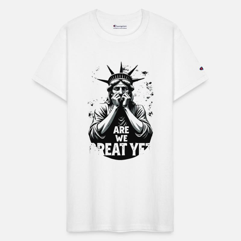 Are We Great Yet Statue of Liberty Trump America