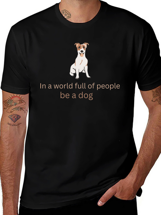Be a Dog Graphic T-Shirt - Unisex