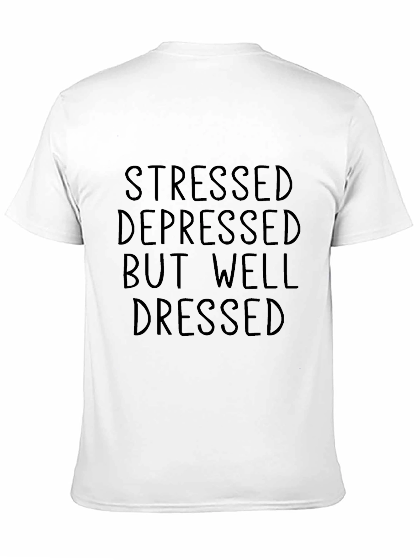 Stressed Depressed But Well Dressed Black T-Shirt
