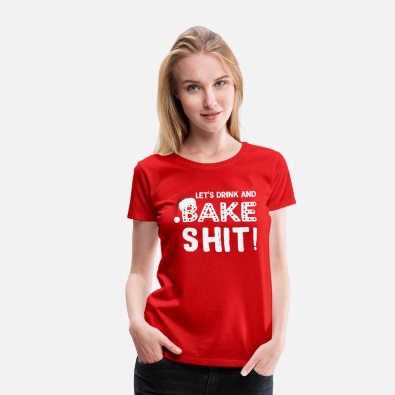 Baking Let'S Drink And Bake Shit