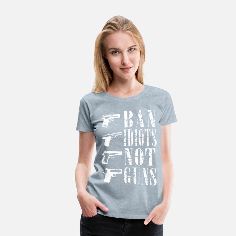 Ban idiots not guns gun rights T-shirt