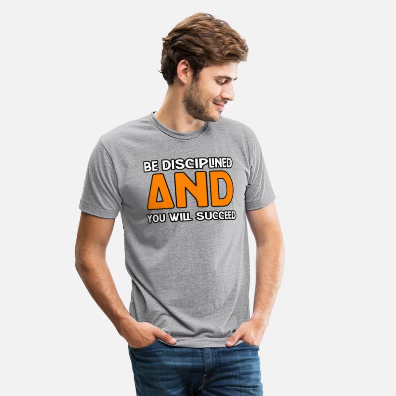 BE DISCIPLINED AND YOU WILL SUCCEED TSHIRT SHIRT