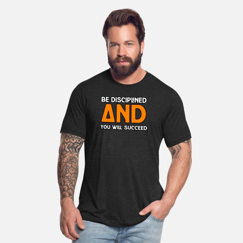 BE DISCIPLINED AND YOU WILL SUCCEED TSHIRT SHIRT