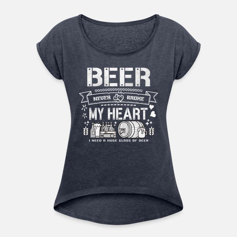 Beer never broke my heart - funny quotes
