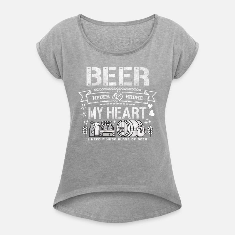 Beer never broke my heart - funny quotes