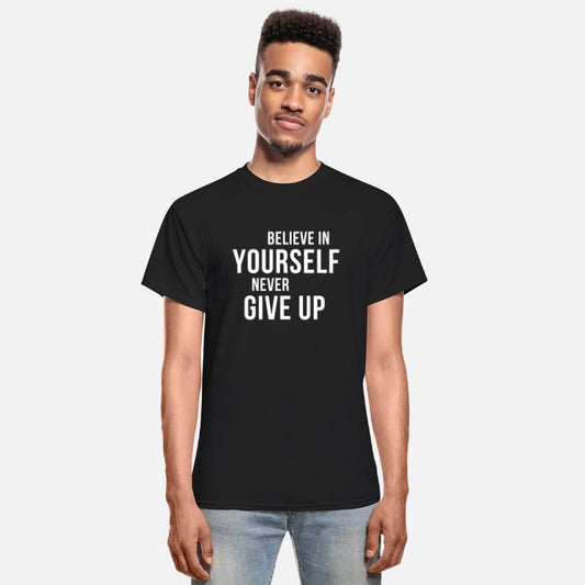 BELIEVE IN YOURSELF NEVER GIVE UP
