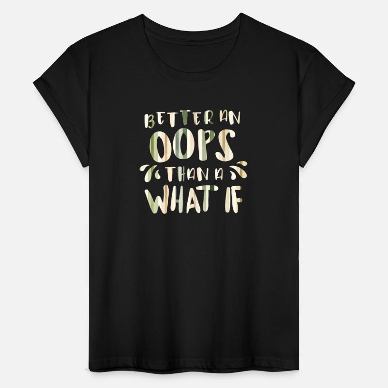 Better An Oops Than A What If Motivational Quotes