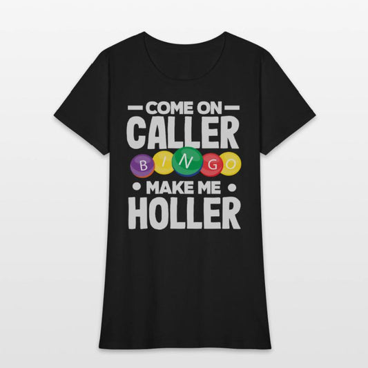Bingo Come On Caller Make Me Holler