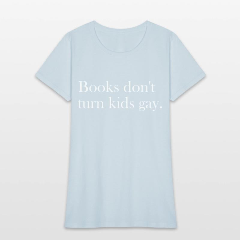 Books don't turn kids gay.