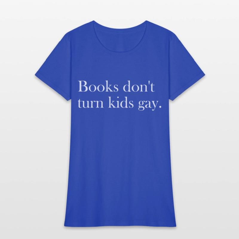 Books don't turn kids gay.