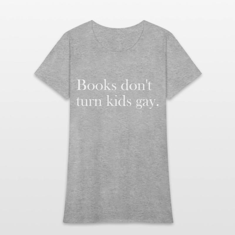 Books don't turn kids gay.