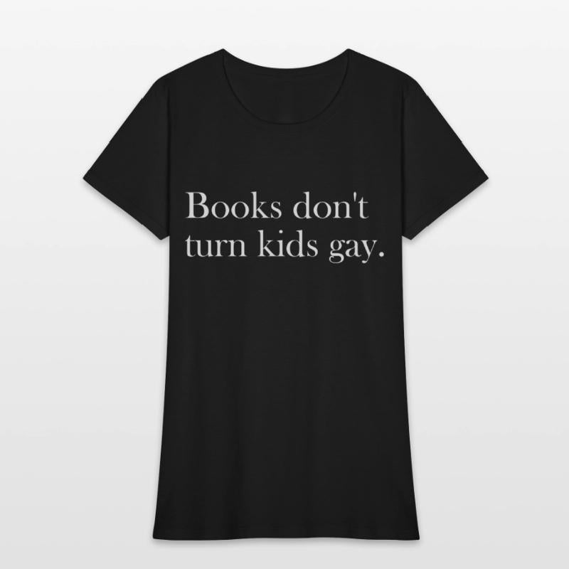 Books don't turn kids gay.