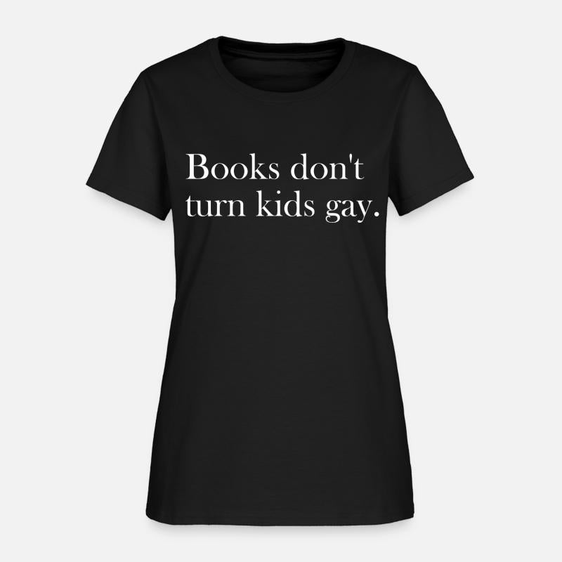 Books don't turn kids gay.
