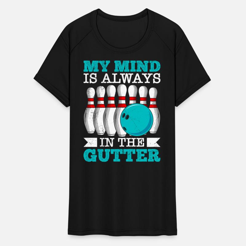 Bowling My Mind is Always in the Gutter Bowler