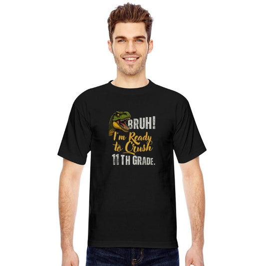 Bruh I m Ready To Crush 11th Grade Dinosaur Back T