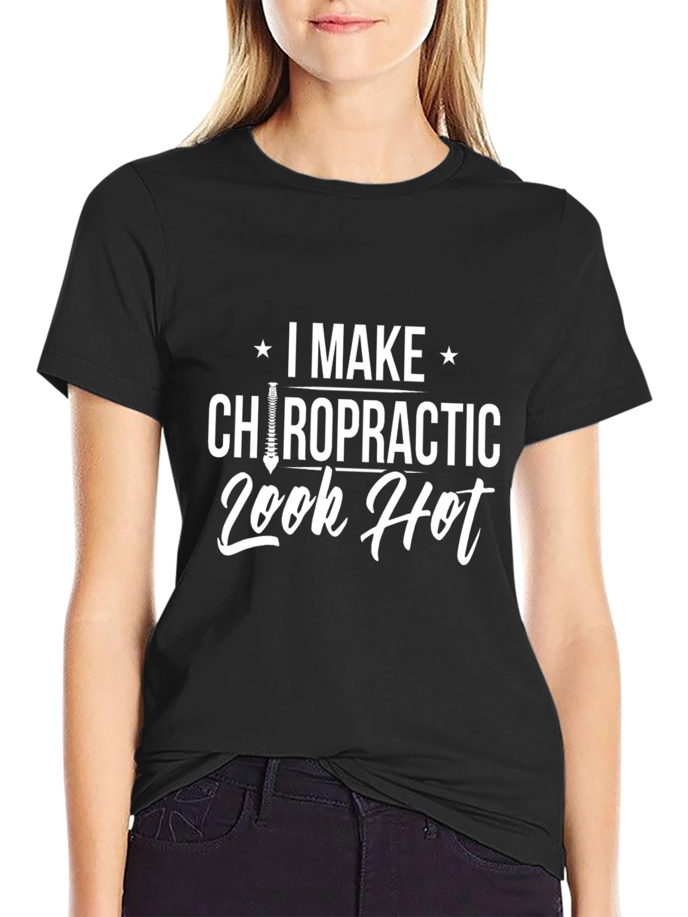 Chiropractic Look Hot T-Shirt - Funny Chiropractor Tee