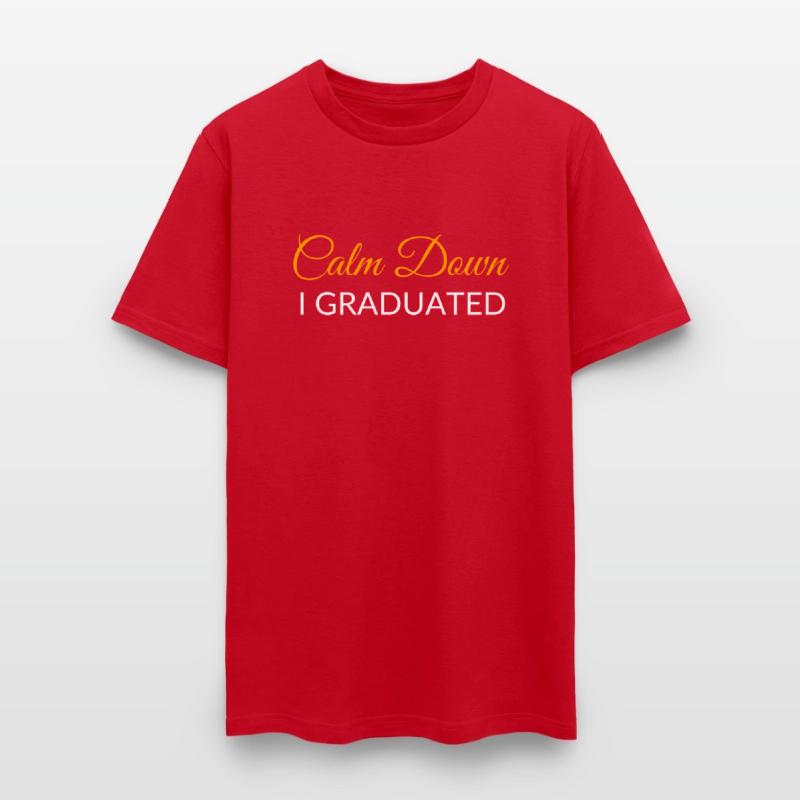 Calm Down I Graduated Graduation Design