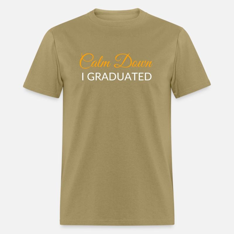 Calm Down I Graduated Graduation Design