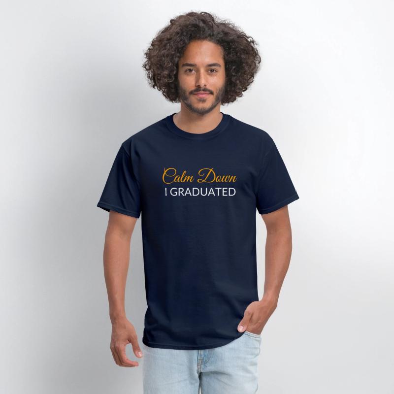 Calm Down I Graduated Graduation Design