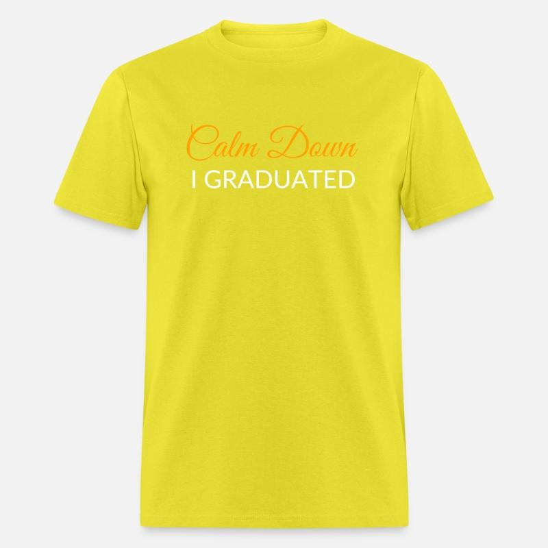 Calm Down I Graduated Graduation Design