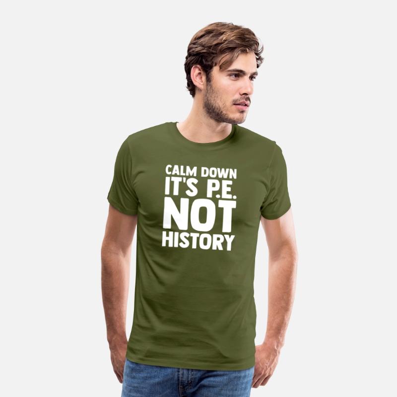 Calm Down It s Pe Not History Pe Instructors Pe