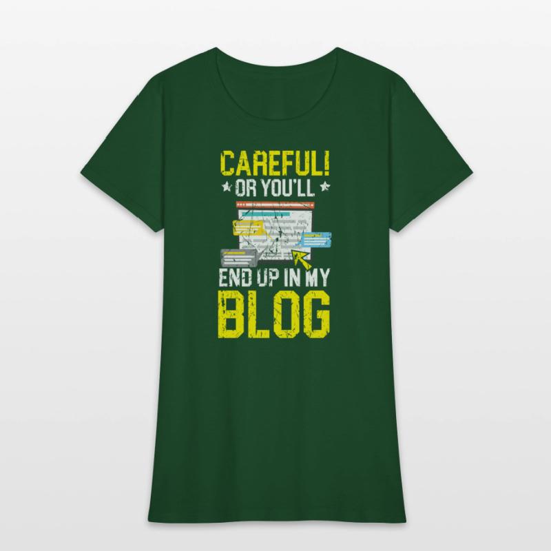 Careful Or You'll End Up In My Blog Blogging