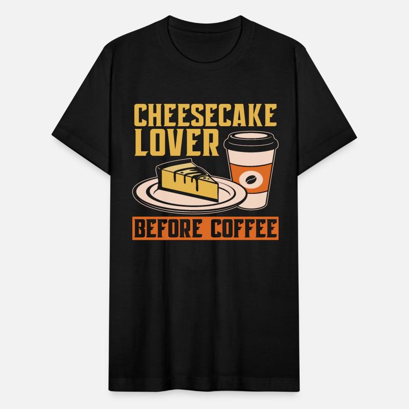 Cheesecake Lover Before Coffee Baking Coffee Lover