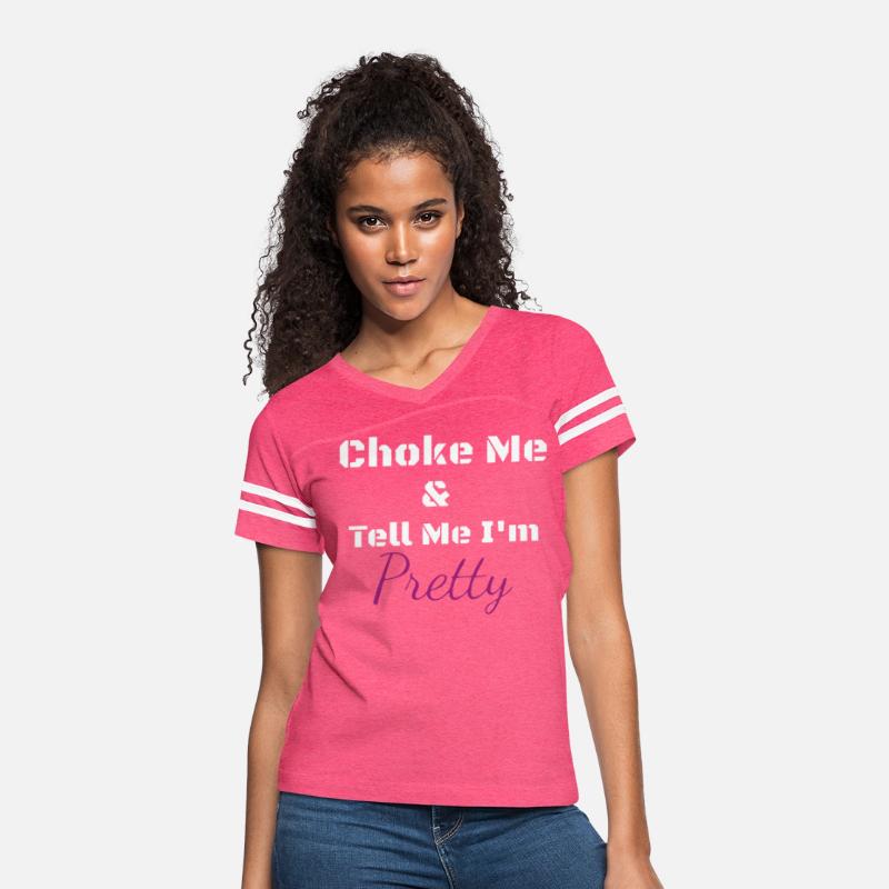 Choke Me And Tell Me I'm Pretty