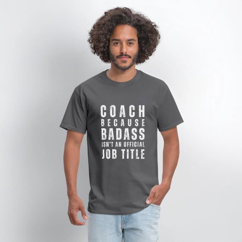 COACH BECAUSE BADASS ISN'T A JOB TITLE