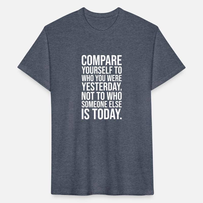 compare yourself to yesterday