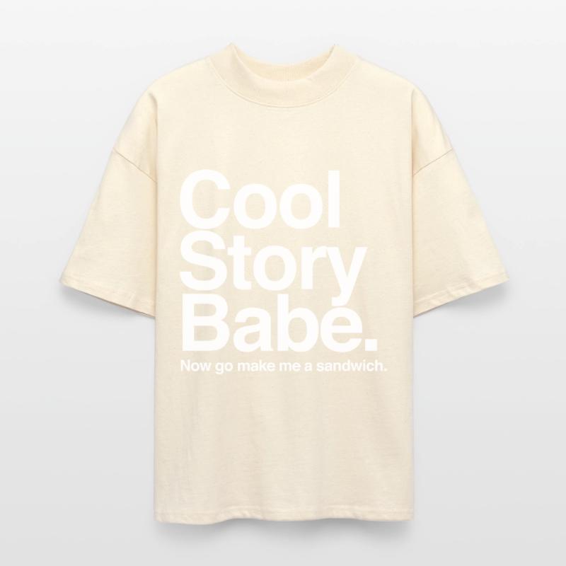 Cool Story Babe. Now go make me a sandwich