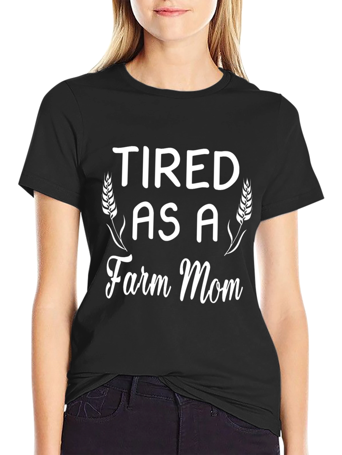 Tired as a Farm Mom T-Shirt - Black