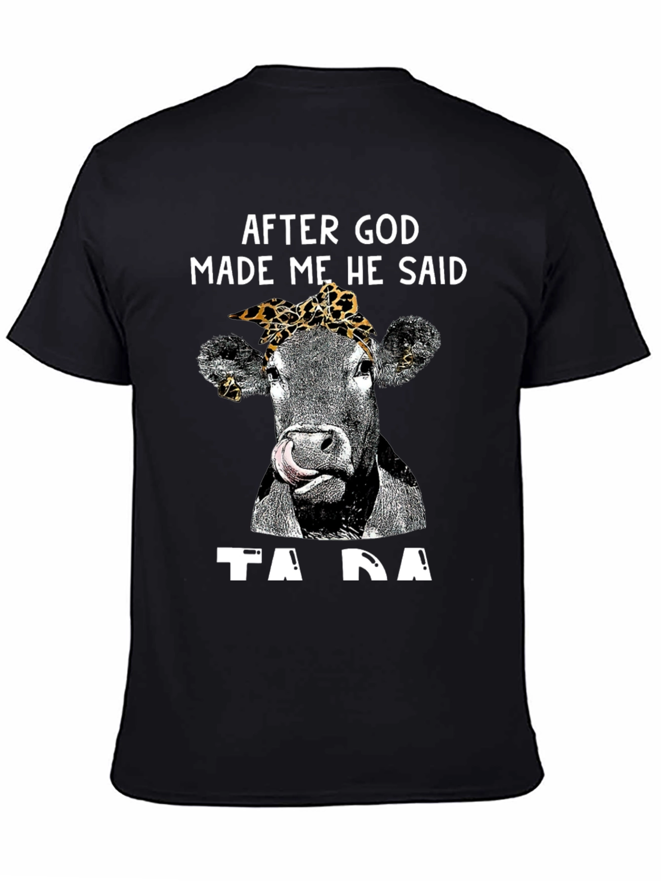 After God Made Me Cow T-Shirt