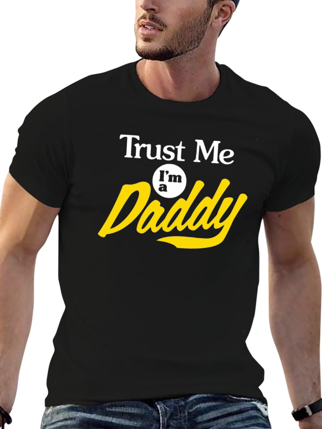 Trust Me Im a Daddy T-Shirt