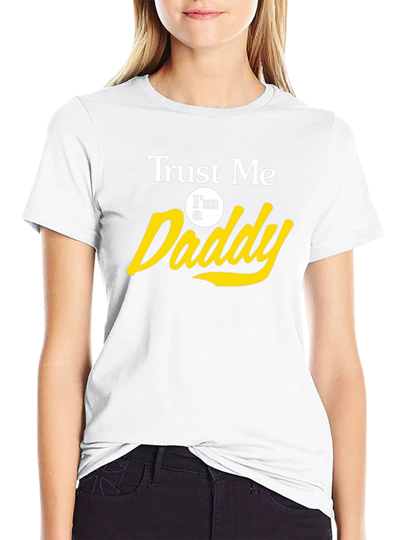 Trust Me Im a Daddy T-Shirt