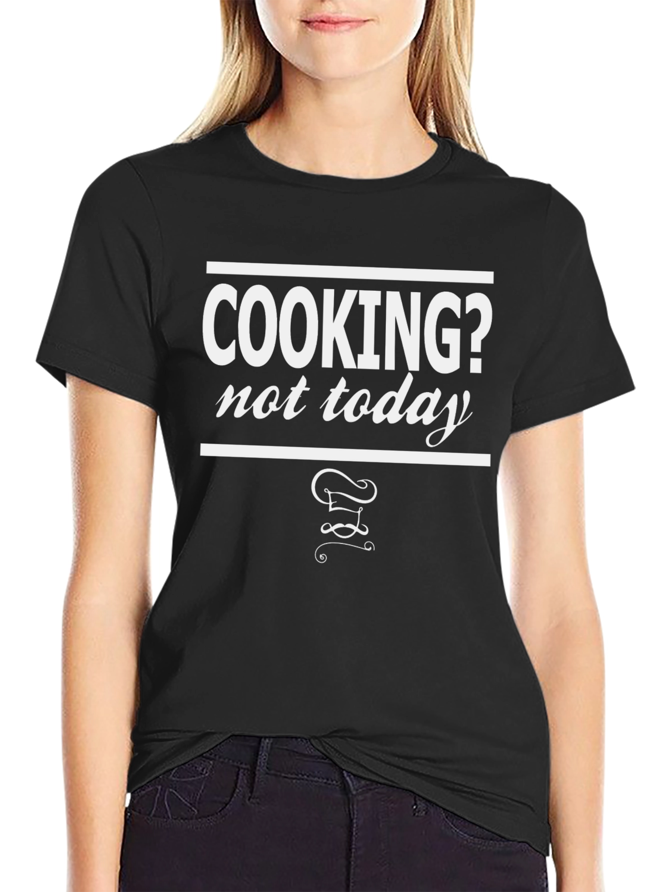 Cooking? Not Today Black Graphic Tee