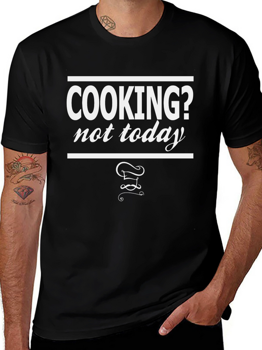 Cooking? Not Today Black Graphic Tee