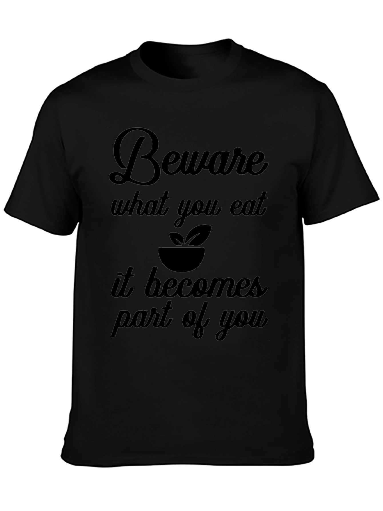 Beware What You Eat Graphic T-Shirt