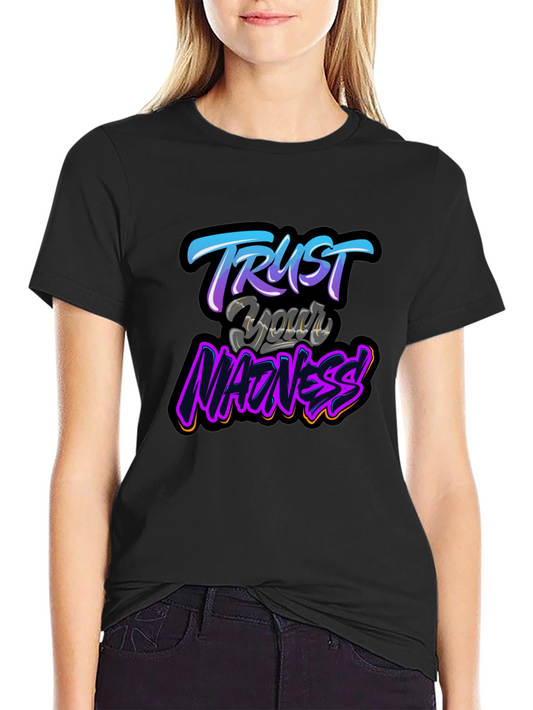 Trust Your Madness Black Graphic T-Shirt