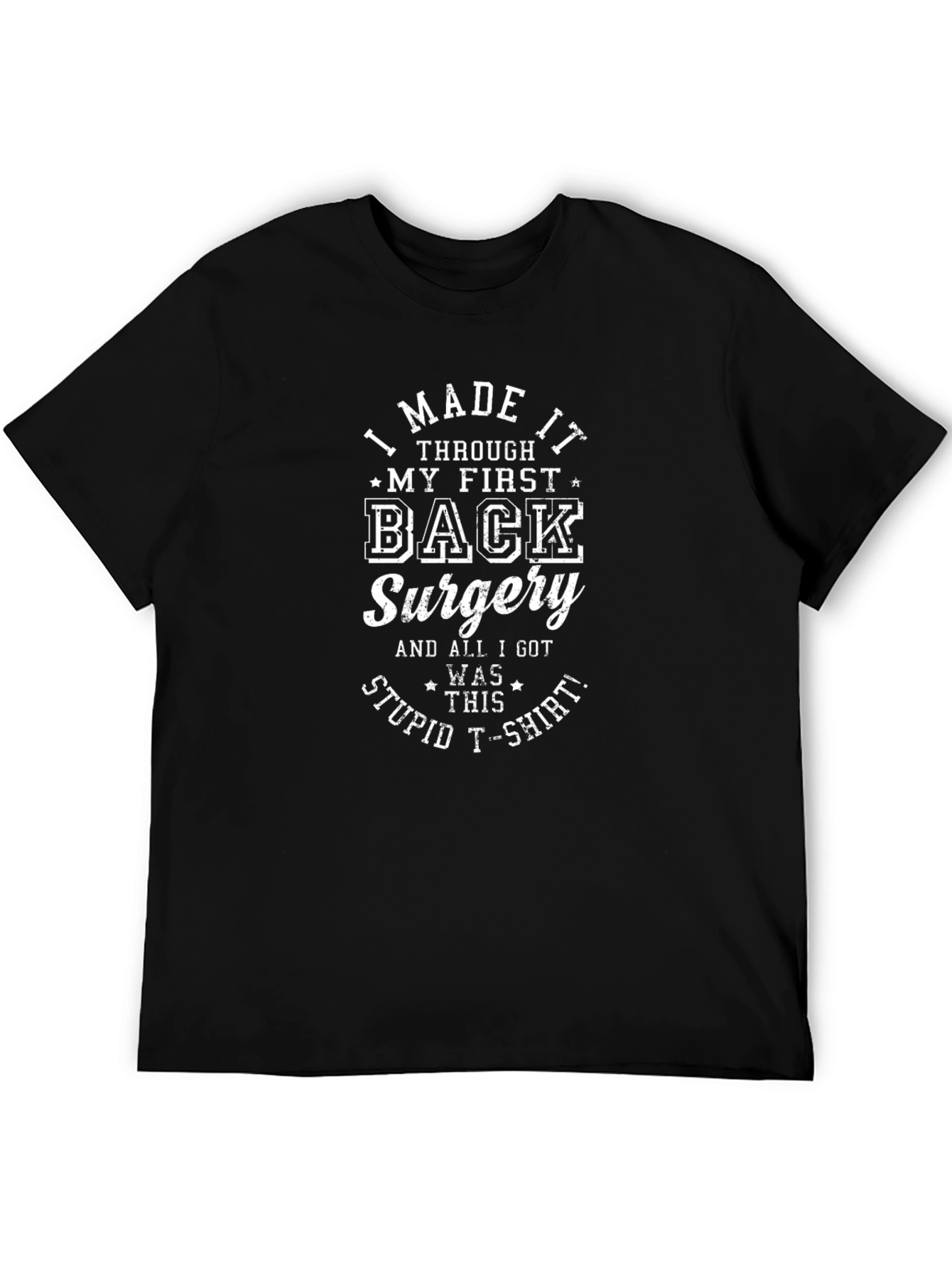 Back Surgery Survivor T-Shirt - I Made It