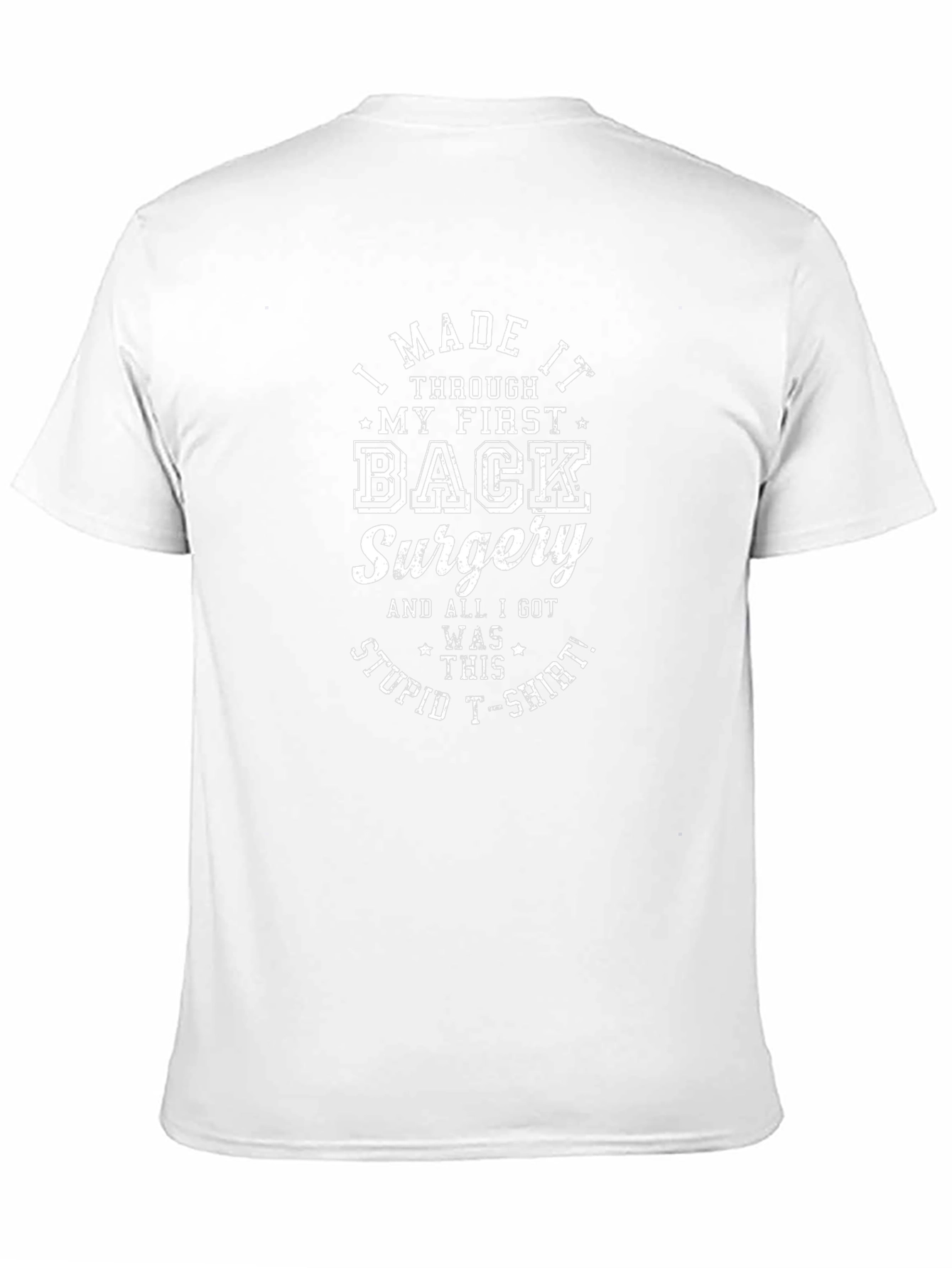 Back Surgery Survivor T-Shirt - I Made It
