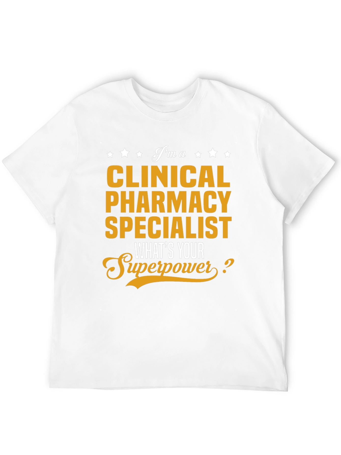 Clinical Pharmacy Specialist T-Shirt: Whats Your Superpower?