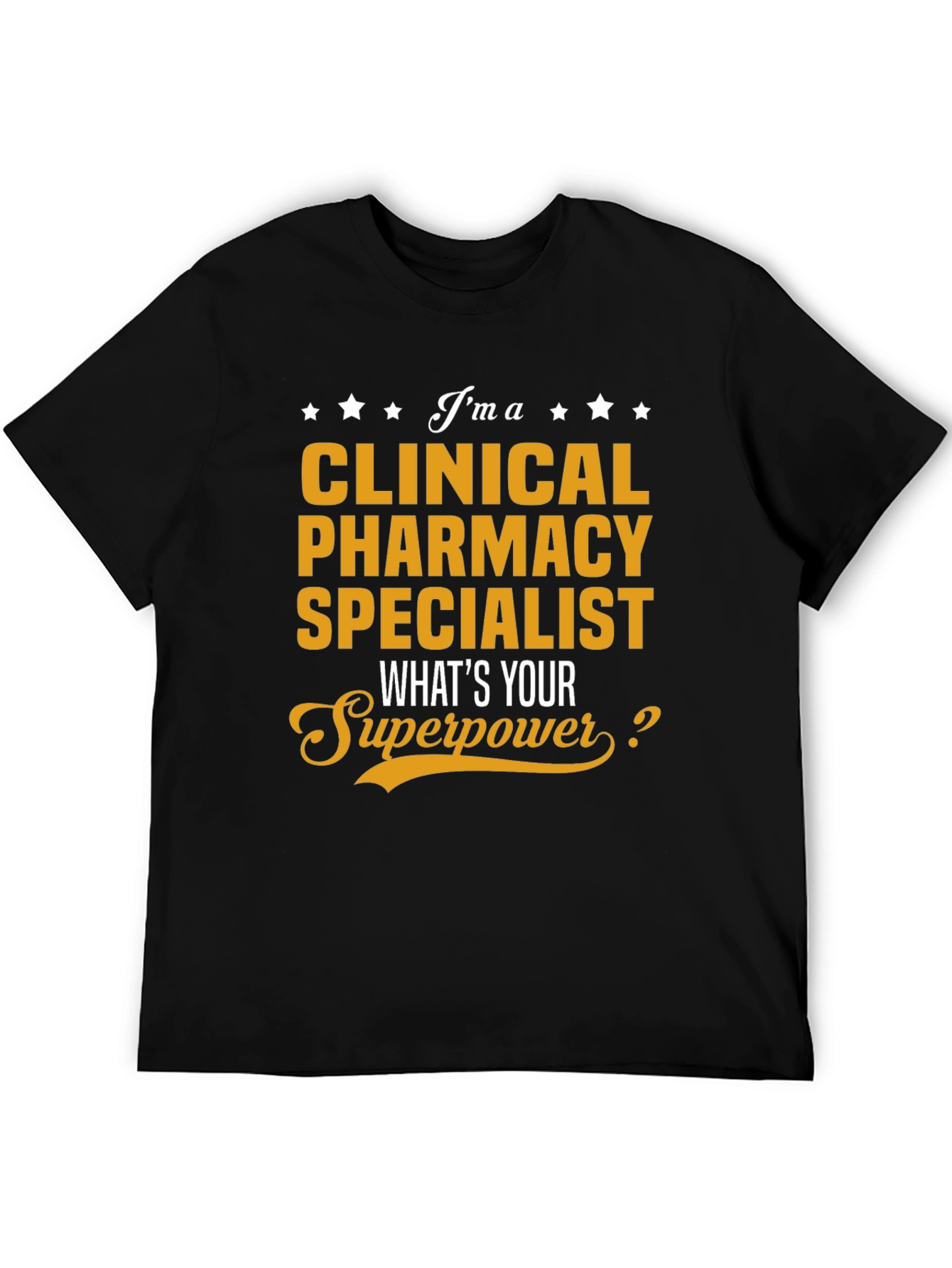 Clinical Pharmacy Specialist T-Shirt: Whats Your Superpower?
