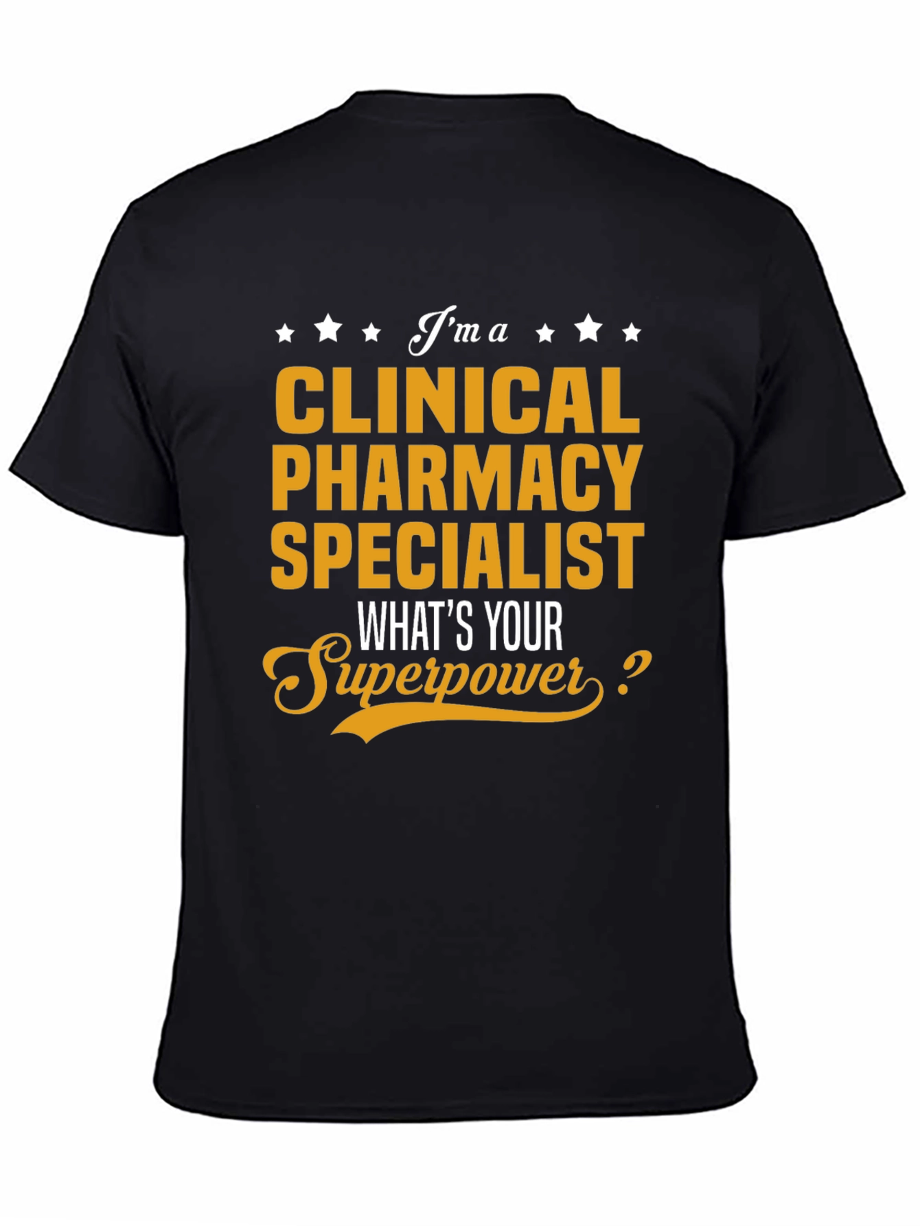 Clinical Pharmacy Specialist T-Shirt: Whats Your Superpower?